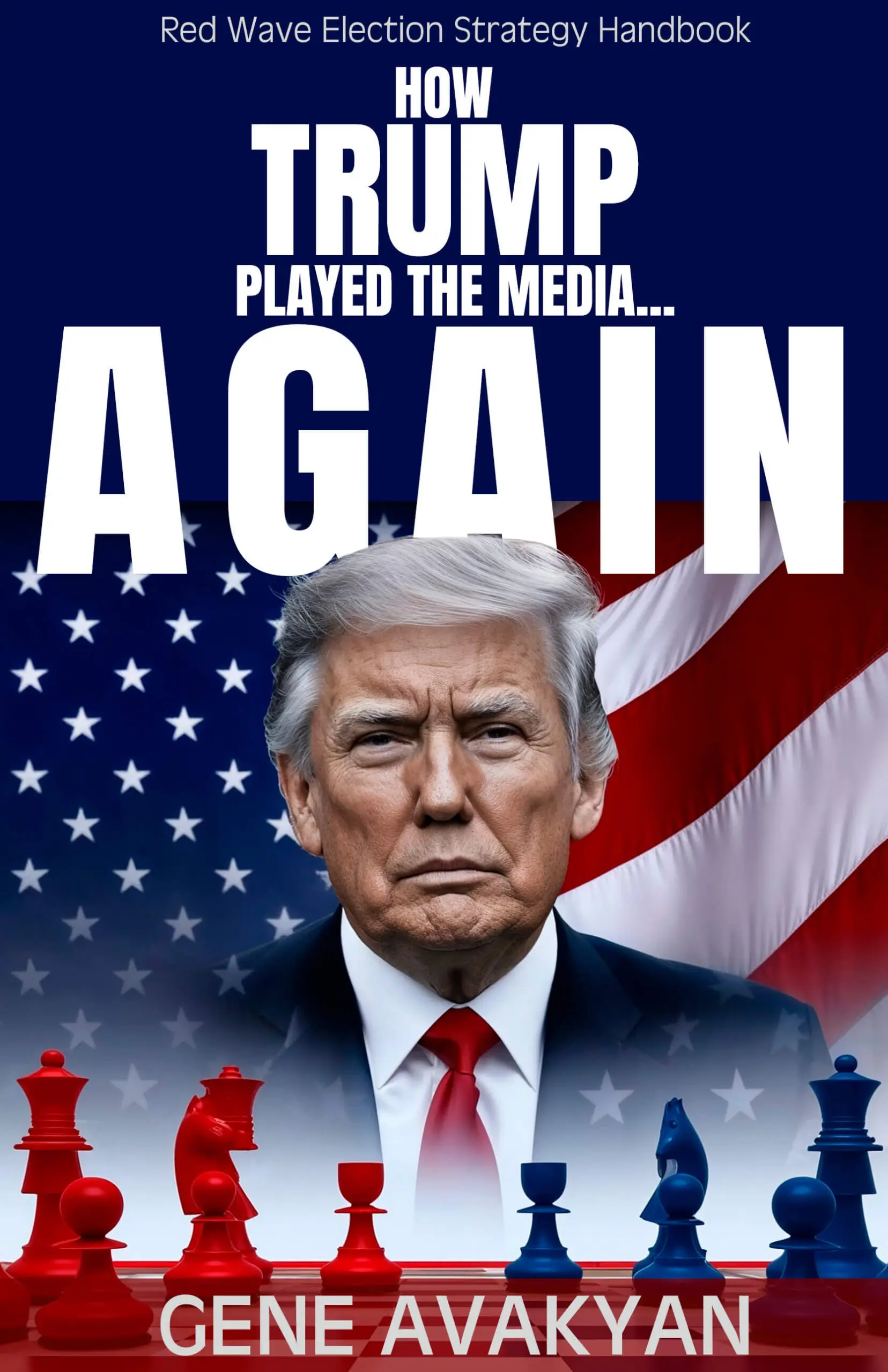 How Trump Played the Media... Again — book cover by Gene Avakyan